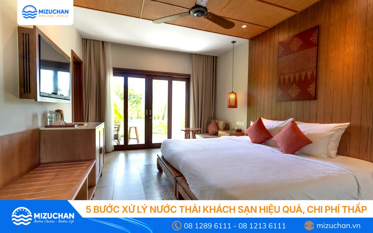 5 Bước Xử Lý Nước Thải Khách Sạn Hiệu Quả, Chi Phí Thấp