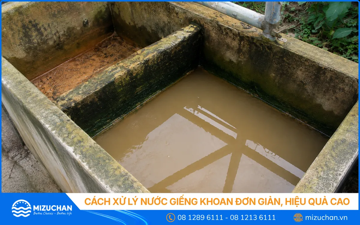 Cách Xử Lý Nước Giếng Khoan Đơn Giản, Hiệu Quả Cao
